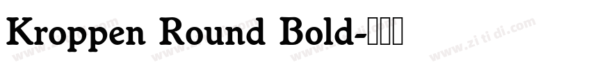 Kroppen Round Bold字体转换
